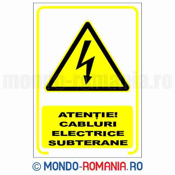 ATENTIE! CABLURI ELECTRICE SUBTERANE - indicator de securitate de avertizare pentru protectia muncii